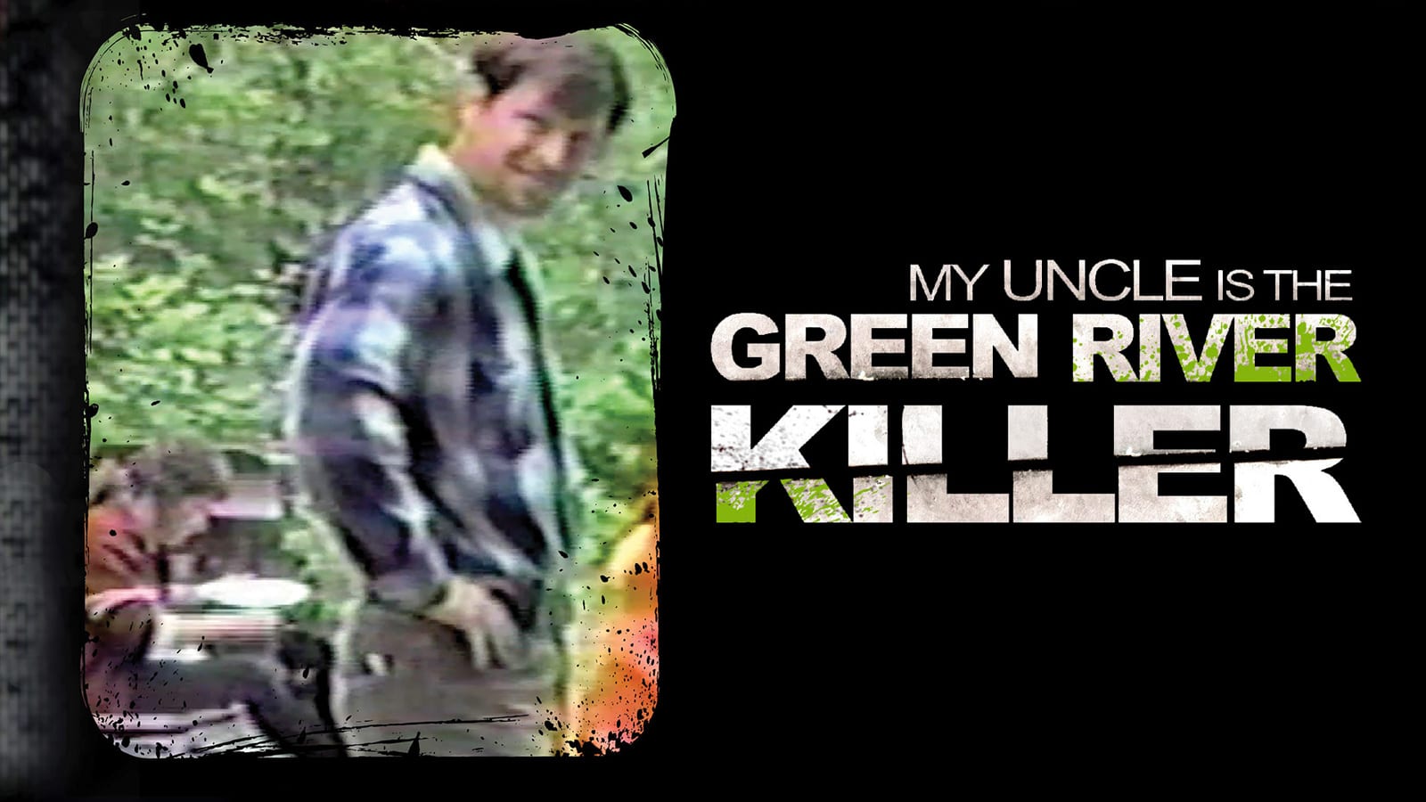 Still from My Uncle Is The Green River Killer
